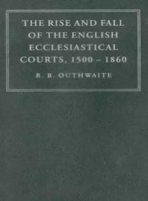 The Rise and Fall of the English Ecclesiastical Courts