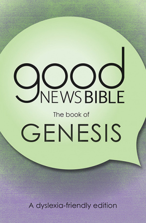 Genesis Dyslexia-Friendly Edition Good News Bible (GNB)