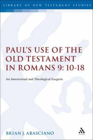 Paul's Use of the Old Testament in Romans 9:10-18