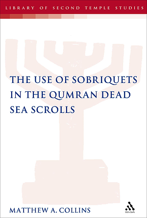 The Use of Sobriquets in the Qumran Dead Sea Scrolls