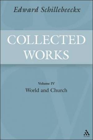 The Collected Works of Edward Schillebeeckx