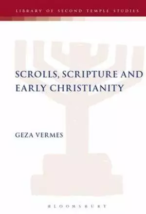 Scrolls, Scriptures and Early Christianity