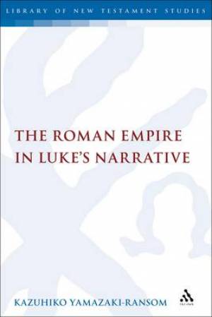 The Roman Empire in Luke's Narrative