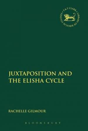 Juxtaposition and the Elisha Cycle