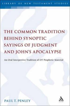 The Common Tradition Behind Synoptic Sayings of Judgment and John's Apocalypse