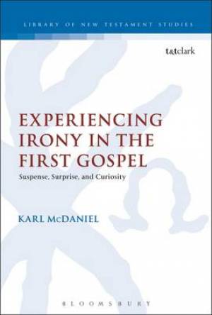 Experiencing Irony in the First Gospel