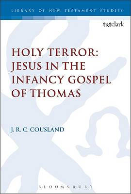 Holy Terror: Jesus in the Infancy Gospel of Thomas