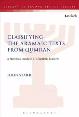 Classifying the Aramaic Texts from Qumran: A Statistical Analysis of Linguistic Features