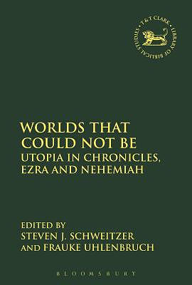 Worlds That Could Not Be: Utopia in Chronicles, Ezra and Nehemiah