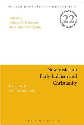 New Vistas on Early Judaism and Christianity: From Enoch to Montreal and Back