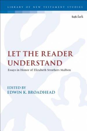 Let the Reader Understand: Essays in Honor of Elizabeth Struthers Malbon