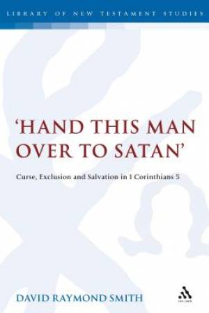 Hand this man over to Satan': Curse, Exclusion and Salvation in 1 Corinthians 5