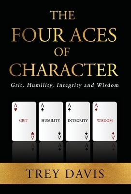 The Four Aces of Character   : Grit, Humility, Integrity and Wisdom