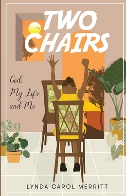 TWO CHAIRS: God, My Life and Me