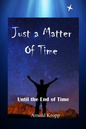 Just A Matter Of time: Until the End of Time