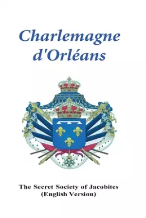 Charlemagne d'Orleans: (with Scriptures by Jacob)