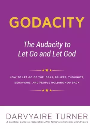 GODACITY: The Audacity to Let Go and Let God