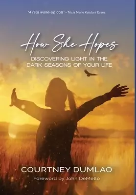 How She Hopes: Discovering Light in The Dark Seasons of Your Life