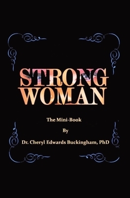 Strong W.O.M.A.N. The Mini-Book: A Practical Guide to Overcoming Obstacles Using the Qualities of God in You