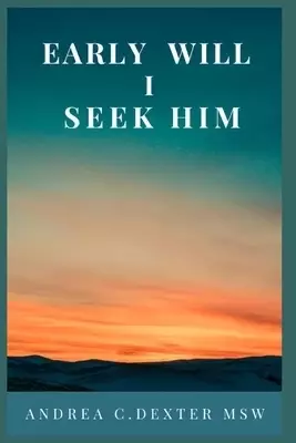 Early Will I Seek Him