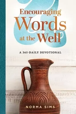 Encouraging Words at the Well: A 365-Daily Devotional