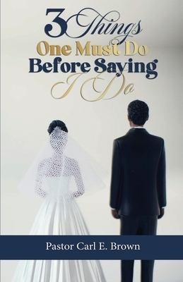 3 Things One Must Do Before Saying I Do