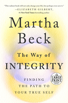 The Way of Integrity: Finding the Path to Your True Self