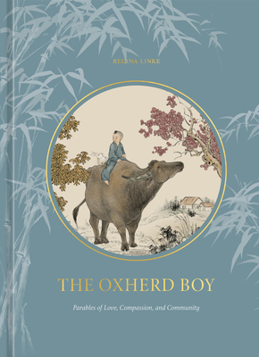 The Oxherd Boy: Parables of Love, Compassion, and Community