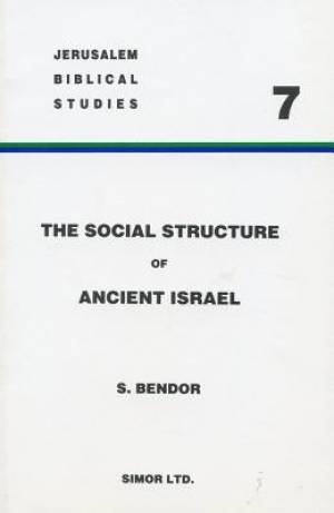 The Social Structure of Ancient Israel: The Institution of the Family (Beit'ab) from the Settlement to the End of the Monarchy