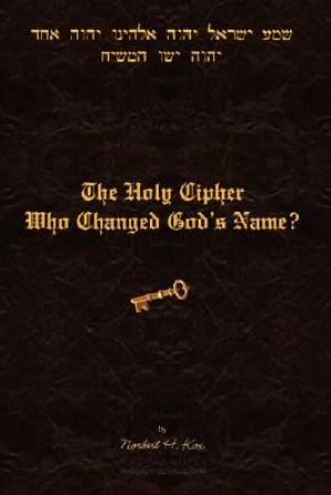 The Holy Cipher: Who Changed God's Name?