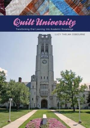 Quilt University: Transforming Oral Learning Into Academic Knowledge