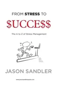 From Stress To Success: The A to Z of Stress Management