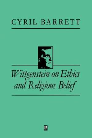 Wittgenstein on Ethics and Religious Belief