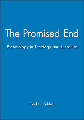 The Promised End: Eschatology in Theology and Literature