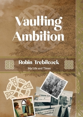 Vaulting Ambition: My Life and Times