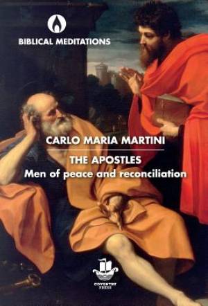 The Apostles: Men of Peace and Reconciliation