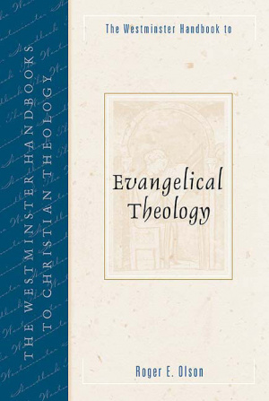 The Westminster Handbook to Evangelical Theology