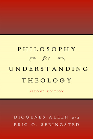 Philosophy For Understanding Theology, Second Edition