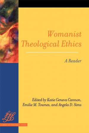 Womanist Theological Ethics: A Reader