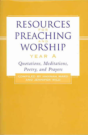 Resources for Preaching and Worship Year a