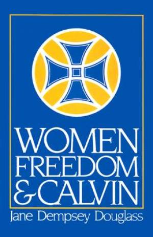 Women, Freedom And Calvin