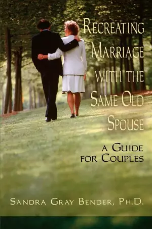 Recreating Marriage With The Same Old Spouse