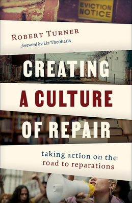 Creating a Culture of Repair: Taking Action on the Road to Reparations