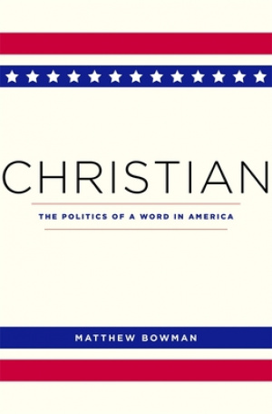 Christian: The Politics of a Word in America