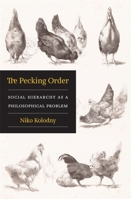 The Pecking Order – Social Hierarchy as a Philosophical Problem