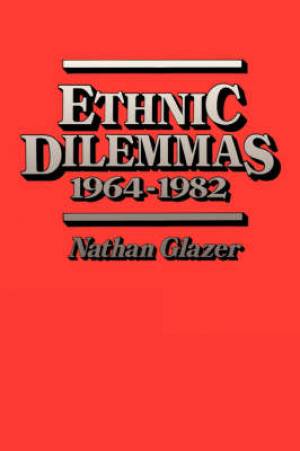 Ethnic Dilemmas, 1964-82