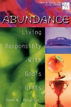 Abundance: Living Responsibly with Gods Gifts