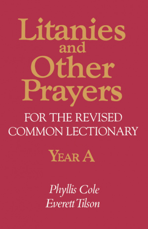 Litanies and Other Prayers for the Revised Common Lectionary Year A