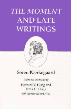 Kierkegaard's Writings "The Moment" and Late Writings