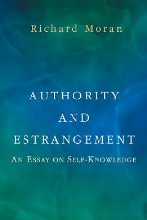 Authority and Estrangement: An Essay on Self-Knowledge